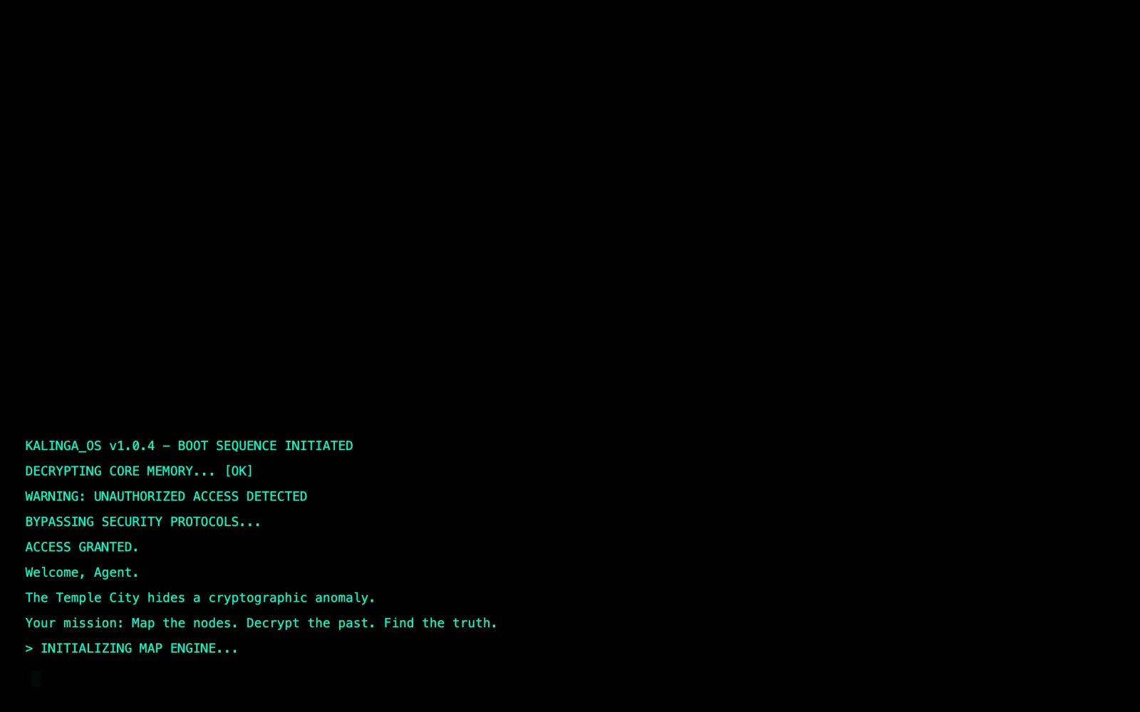 The Kalinga OS boot sequence: decrypting core memory, unauthorized access detected, access granted. Welcome, Agent.