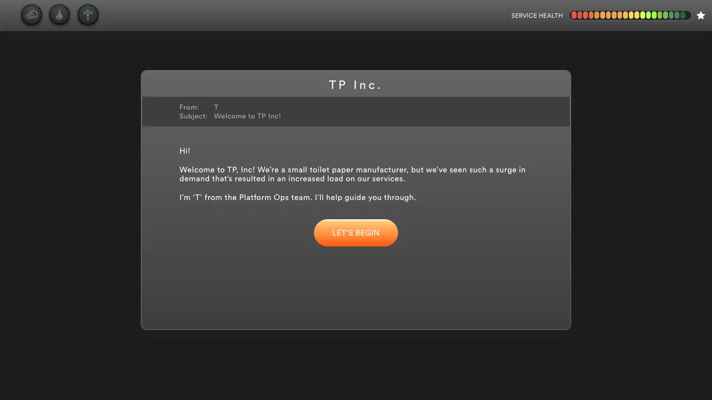 An email from T, subject Welcome to TP Inc: We're a small toilet paper manufacturer, but we've seen such a surge in demand that's resulted in an increased load on our services. I'm T from the Platform Ops team.